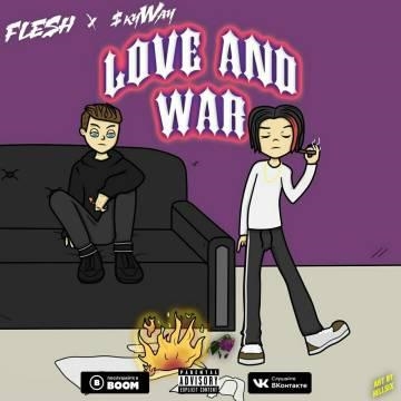 FLESH & $kyWay — LOVE AND WAR