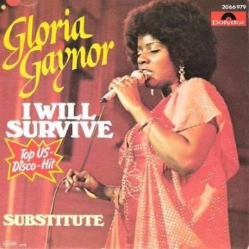 Gloria Gaynor — I Will Survive