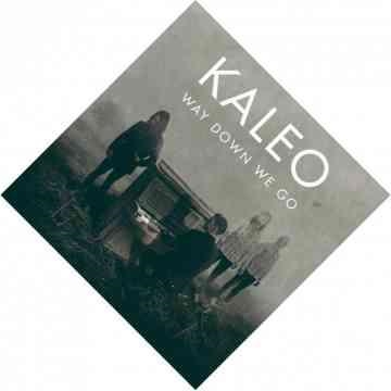 Kaleo — Way Down We Go