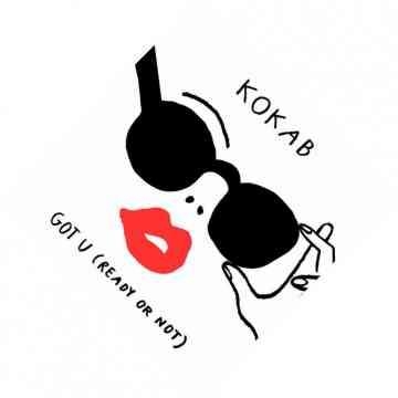Kokab — Got U (Ready or Not)