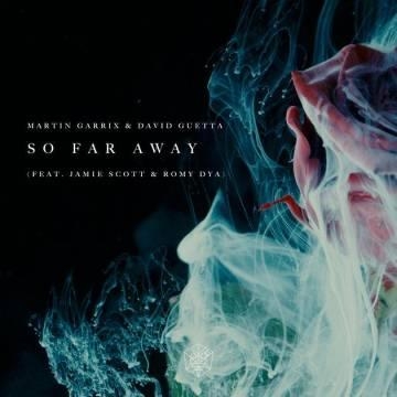 Martin Garrix & David Guetta — So Far Away (ft. Jamie Scott & Romy Dya)