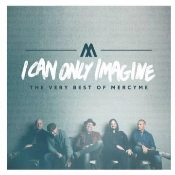 MercyMe — I Can Only Imagine