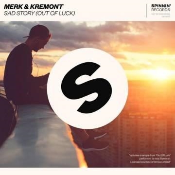 Merk & Kremont — Sad Story (Out Of Luck)