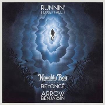 Naughty Boy — Running (Lose It All ft. Beyonce & Arrow Benjamin)