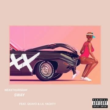 NexXthursday — Sway (ft. Lil Yachty & Quavo)