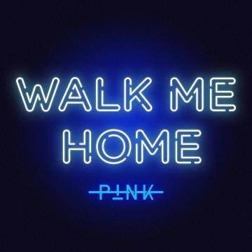 Pink — Walk Me Home