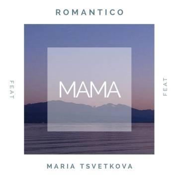 Romantico & Мария Цветкова — Mama