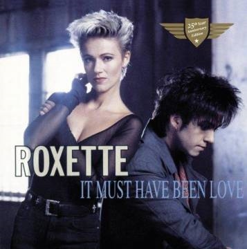 Roxette — It Must Have Been Love