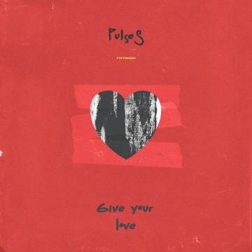 Пульсы — Give your love
